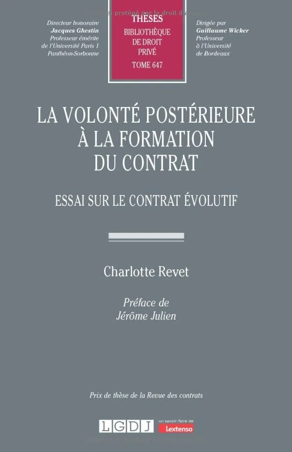 La volonté postérieure à la formation du contrat: Essai sur le contrat évolutif: 647